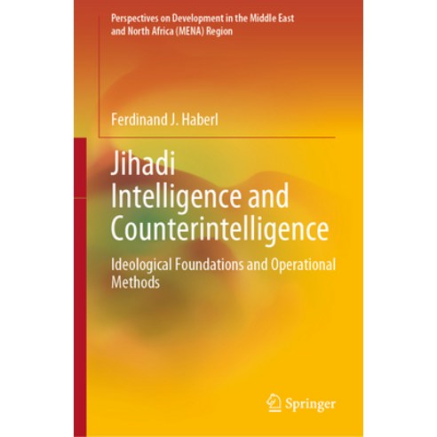 (영문도서) Jihadi Intelligence and Counterintelligence: Ideological Foundations and Operational Methods Hardcover, Springer, English, 9783031247439