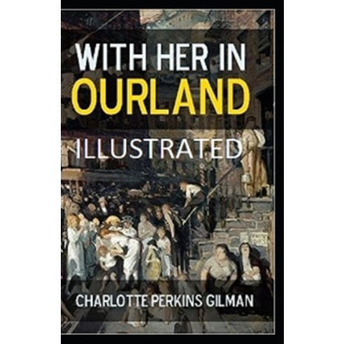 With Her in Ourland Illustrated Paperback, Independently Published, English, 9798736018581