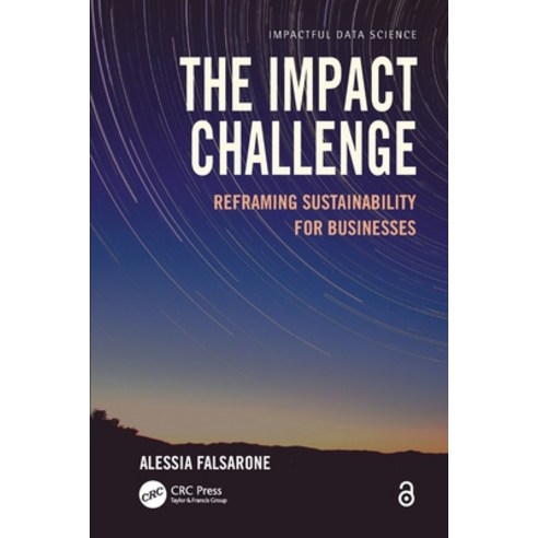 (영문도서) The Impact Challenge: Reframing Sustainability for Businesses Paperback, CRC Press, English, 9781032079516
