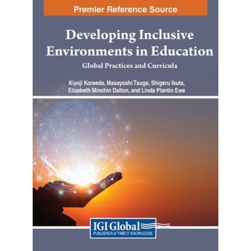 (영문도서) Developing Inclusive Environments in Education: Global Practices and Curricula Hardcover, IGI Global, English, 9798369306642