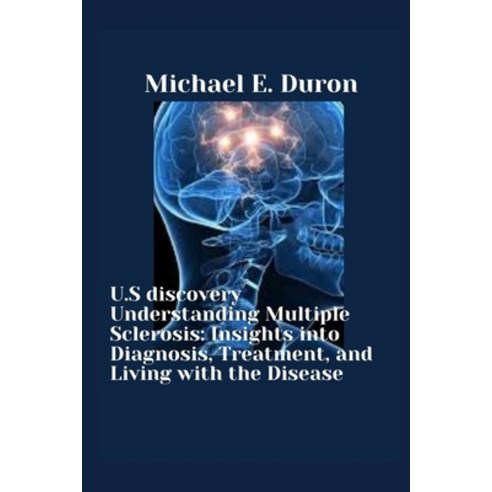 (영문도서) U.S discovery Understanding Multiple Sclerosis: Insights into Diagnosis Treatment and Livin... Paperback, Independently Published, English, 9798878402781