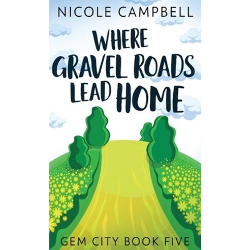 (영문도서) Where Gravel Roads Lead Home Hardcover, Next Chapter, English, 9784867511565