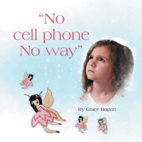 (영문도서) "No Cell Phone No Way" Paperback, Authorhouse, English, 9781728319131