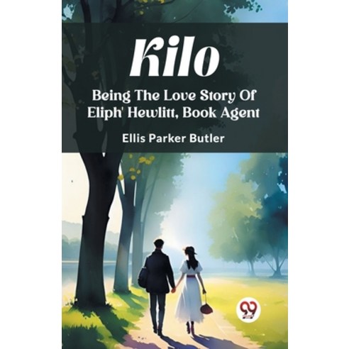 (영문도서) Kilo Being The Love Story Of Eliph'' Hewlitt Book Agent Paperback, Double 9 Books, English, 9789362761088