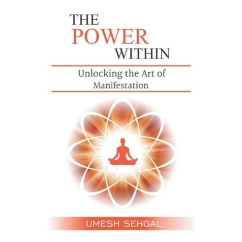 (영문도서) The Power Within: Unlocking the Art of Manifestation Paperback, Rigi Publication, English, 9789395773539