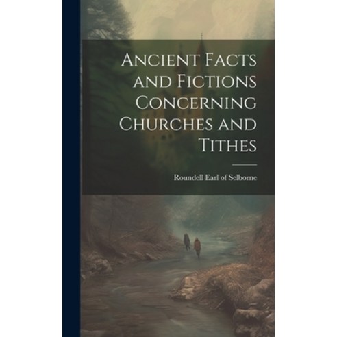 (영문도서) Ancient Facts and Fictions Concerning Churches and Tithes Hardcover, Legare Street Press, English, 9781020931819