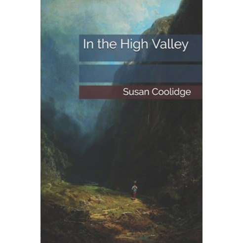In the High Valley Paperback, Independently Published, English, 9798595344159