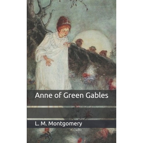 Anne of Green Gables Paperback, Independently Published