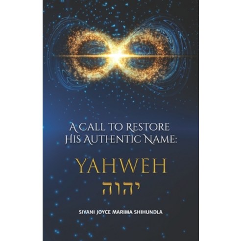 A Call to Restore His Authentic Name: Yahweh Paperback, South African National Library, English, 9780620899116