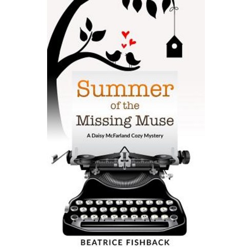 (영문도서) Summer of the Missing Muse: A Daisy McFarland Cozy Mystery Paperback, Independently Published, English, 9781728709697