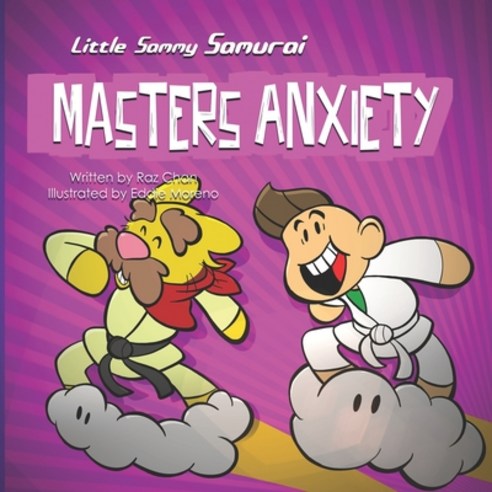 Little Sammy Samurai Masters Anxiety: A Children''s Book About Managing Anxiety and Overcome Fear of ... Paperback, Resilient Kids for Life Pro..., English, 9780995173347