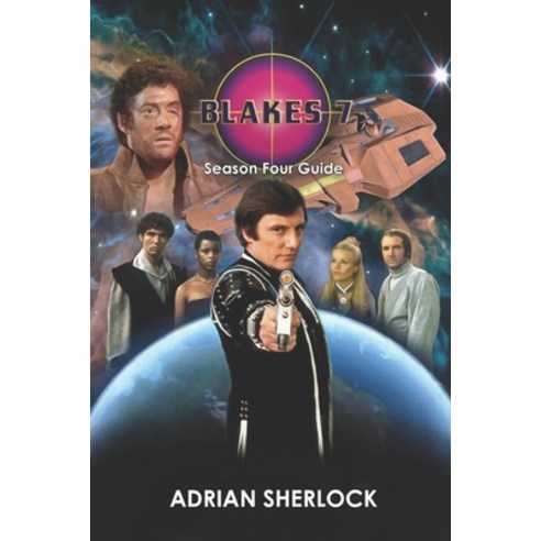 (영문도서) Blakes 7 Season Four Guide Paperback, Independently Published, English, 9798325485121