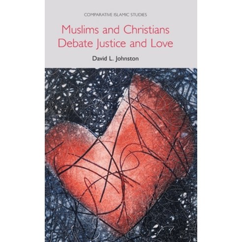 (영문도서) Muslims and Christians Debate Justice and Love Hardcover, Equinox Publishing (UK), English, 9781781799345