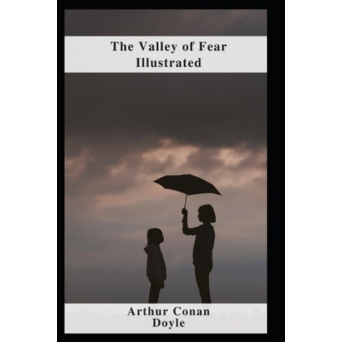 (영문도서) The Valley of Fear Illustrated Paperback, Independently Published, English, 9798460953684