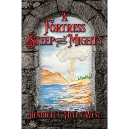 (영문도서) A Fortress Steep and Mighty Paperback, Llourettia Gates Books, LLC, English, 9781953082190