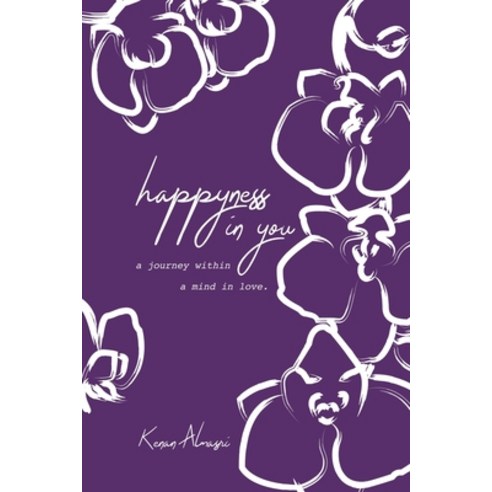 Happyness in You: A Poetric Journey Within a Mind in Love Paperback, Xlibris Us