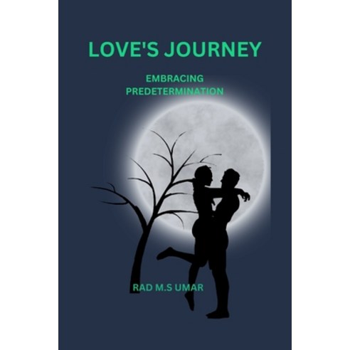 (영문도서) Love''s Journey: Embracing predetermination Paperback, Independently Published, English, 9798850113377