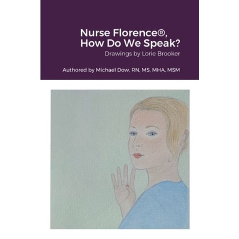 (영문도서) Nurse Florence(R) How Do We Speak? Paperback, Lulu.com, English, 9781387615384