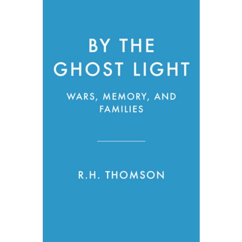 (영문도서) By the Ghost Light: Wars Memory and Families Hardcover, Knopf Canada, English, 9781039008380