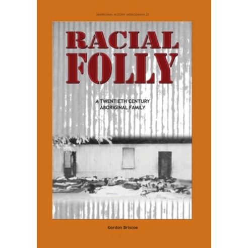 (영문도서) Racial Folly: A Twentieth-Century Aboriginal Family Paperback, Anu Press, English, 9781921666209