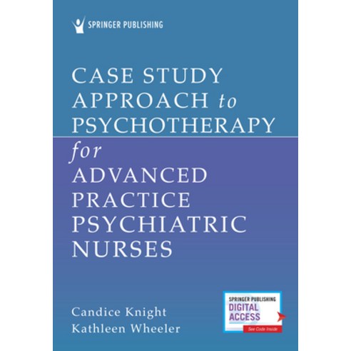 Case Study Approach to Psychotherapy for Advanced Practice Psychiatric Nurses Paperback, Springer Publishing Company