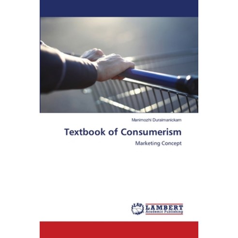 Textbook of Consumerism Paperback, LAP Lambert Academic Publis..., English, 9786139910779