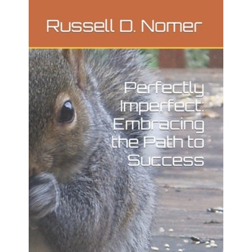 (영문도서) Perfectly Imperfect: Embracing the Path to Success Paperback, Independently Published, English, 9798397038607