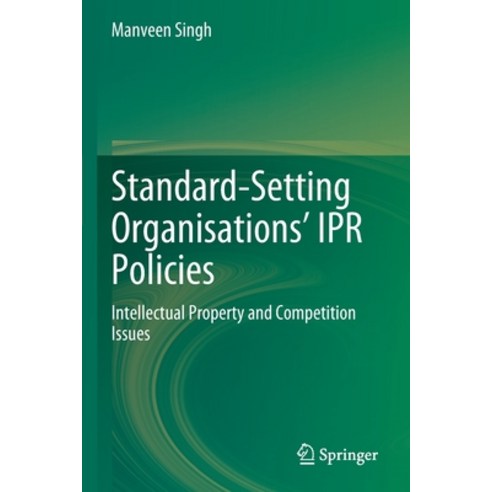 (영문도서) Standard-Setting Organisations'' Ipr Policies: Intellectual Property and Competition Issues Paperback, Springer, English, 9789811926259