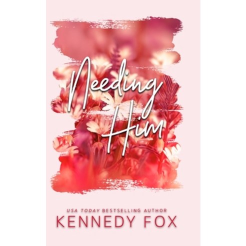 (영문도서) Needing Him - Alternate Cover Edition Hardcover, Kennedy Fox Books, LLC, English, 9781637821640