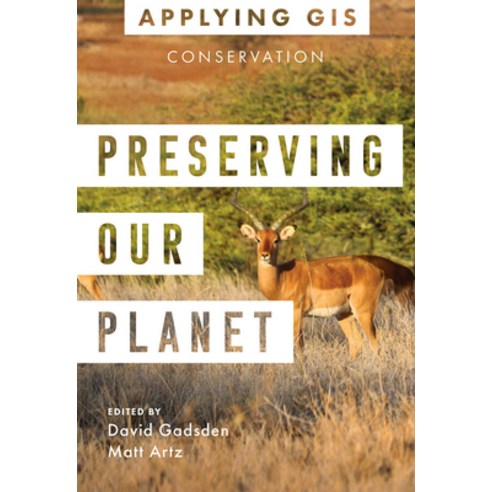 (영문도서) Preserving Our Planet: GIS for Conservation Paperback, Esri Press, English, 9781589487215