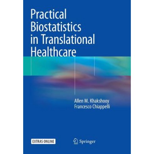 (영문도서) Practical Biostatistics in Translational Healthcare Paperback, Springer, English, 9783662585979
