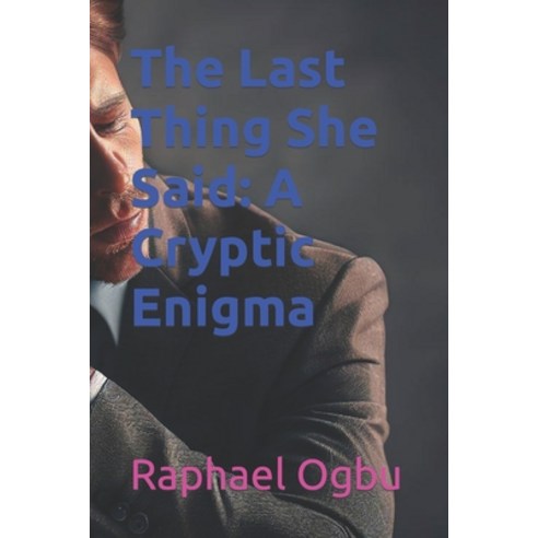 (영문도서) The Last Thing She Said: A Cryptic Enigma Paperback ...