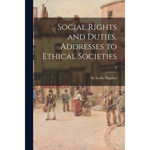 (영문도서) Social Rights and Duties Addresses to Ethical Societies; 2 Paperback, Legare Street Press, English, 9781014971838