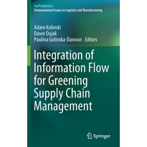 (영문도서) Integration of Information Flow for Greening Supply Chain Management Hardcover, Springer, English, 9783030243548