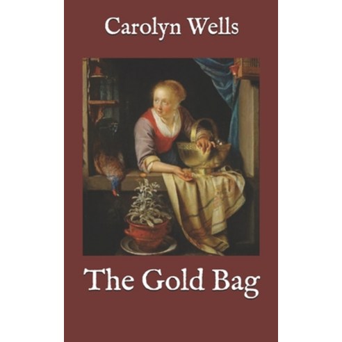 The Gold Bag Paperback, Independently Published, English, 9798579391414