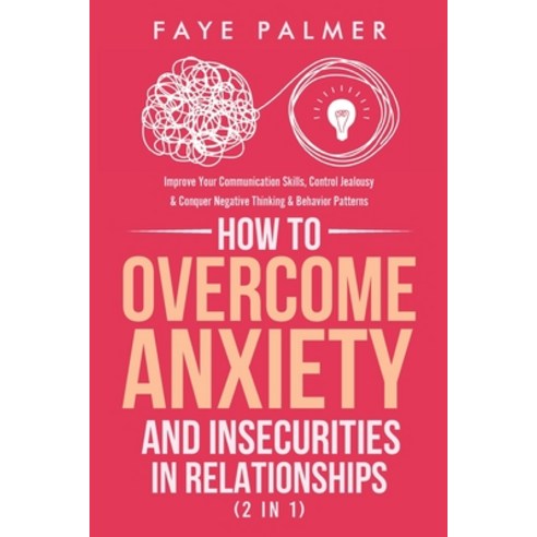 How To Overcome Anxiety & Insecurities In Relationships (2 In 1 ...