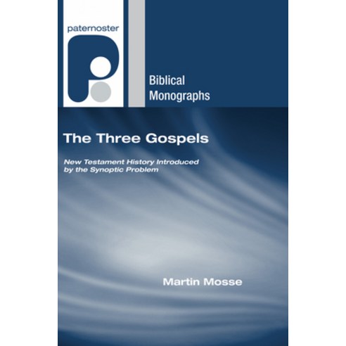 (영문도서) The Three Gospels: New Testament History Introduced by the Synoptic Problem Hardcover, Wipf & Stock Publishers, English, 9781498250979