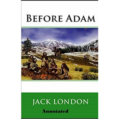Before Adam Annotated Paperback, Independently Published, English, 9798586892942