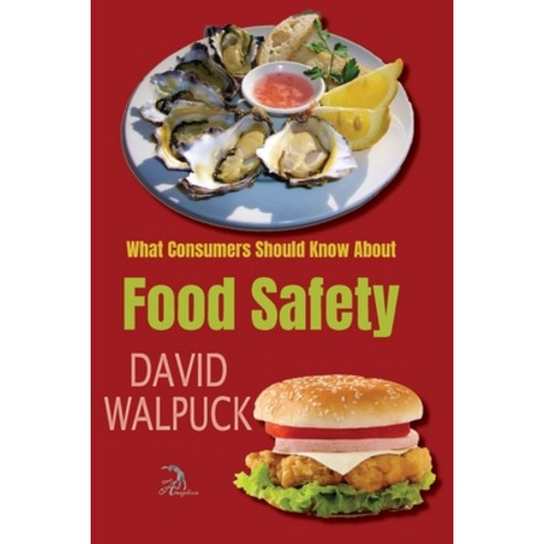 What Consumers Should Know About Food Safety Paperback, Independently Published, English, 9798592471872