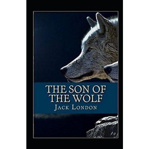 The Son of the Wolf Illustrated Paperback, Independently Published, English, 9798563980969