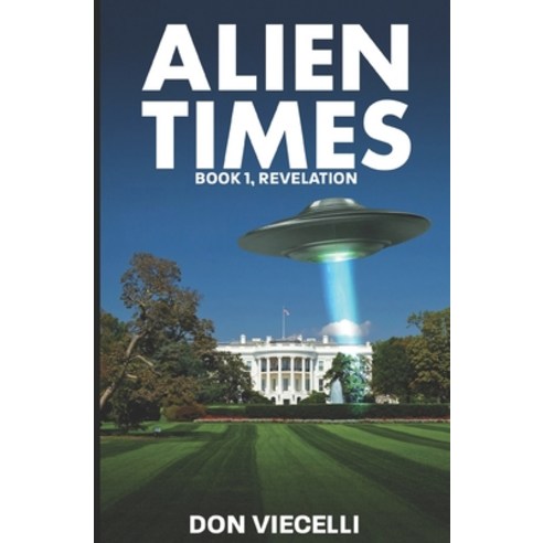 (영문도서) Alien Times - Book 1 Revelation Paperback, Independently Published, English, 9798377085508