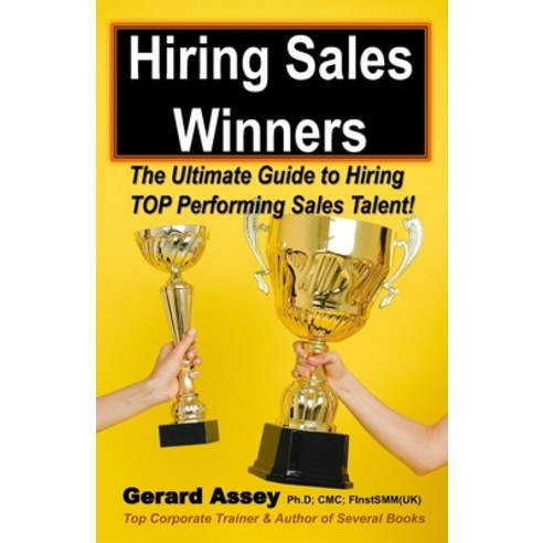 (영문도서) Hiring Sales Winners: The Ultimate Guide to Hiring TOP Performing Sales Talent! Paperback, Collection Skills, English, 9789392492402