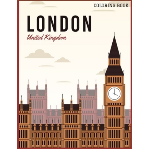 london united kingdom coloring book: color tower Skylines Adult coloring books for relaxation trav... Paperback, Independently Published, English, 9798729915057
