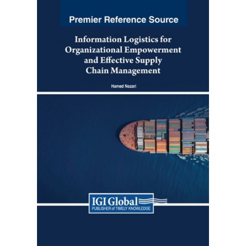 (영문도서) Information Logistics for Organizational Empowerment and Effective Supply Chain Management Paperback, IGI Global, English, 9798369346785