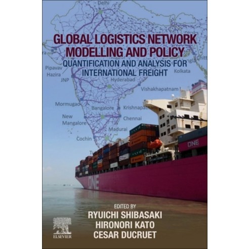 Global Logistics Network Modelling and Policy: Quantification and Analysis for International Freight Paperback, Elsevier
