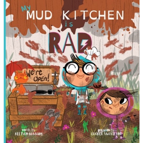 My Mud Kitchen is Rad Hardcover, Wild Path Publishing, English, 9781736664216