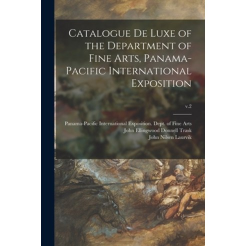 (영문도서) Catalogue De Luxe of the Department of Fine Arts Panama-Pacific International Exposition; v.2 Paperback, Legare Street Press, English, 9781014607294
