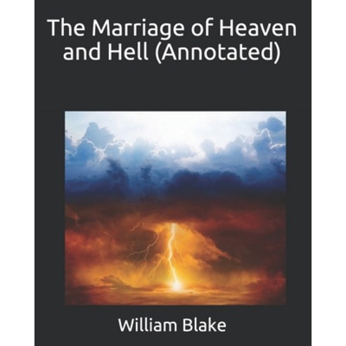 The Marriage of Heaven and Hell (Annotated) Paperback, Independently Published