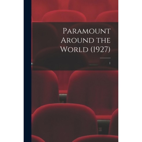 (영문도서) Paramount Around the World (1927); 1 Paperback, Hassell Street Press, English, 9781014157140