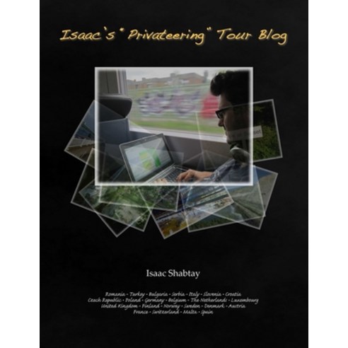 (영문도서) Isaac''s Privateering Tour Blog Paperback, Isaac Shabtay, English, 9780992135508